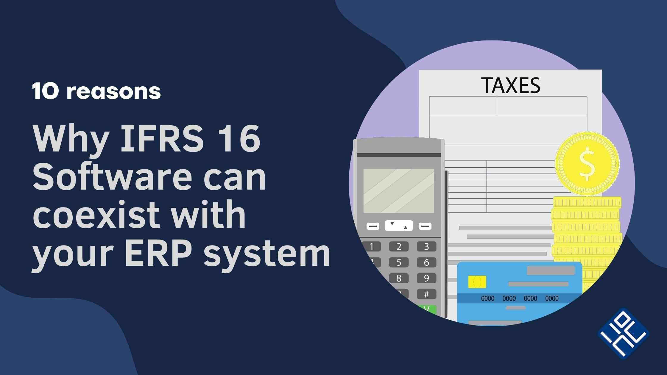 10 reasons Why IFRS 16 Software can coexist with your ERP system 2