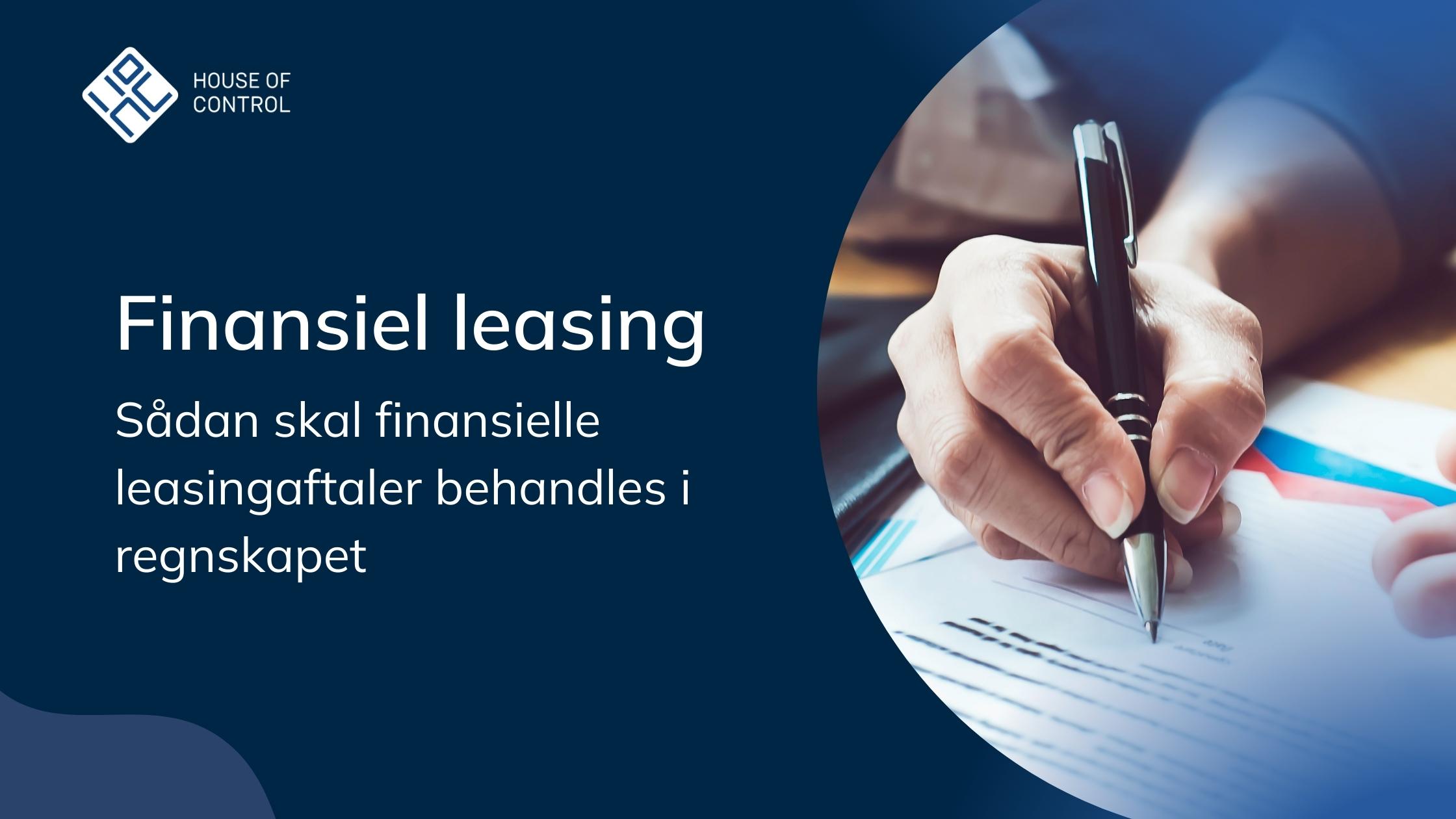 Finansiel leasing - Sådan skal finansielle leasingaftaler behandles i regnskapet