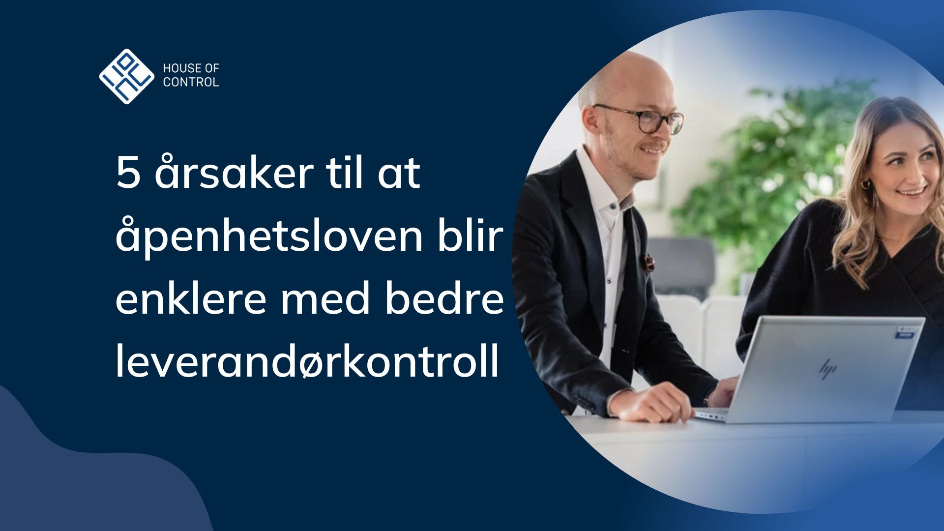 5 årsaker til at åpenhetsloven blir enklere med bedre leverandørkontroll